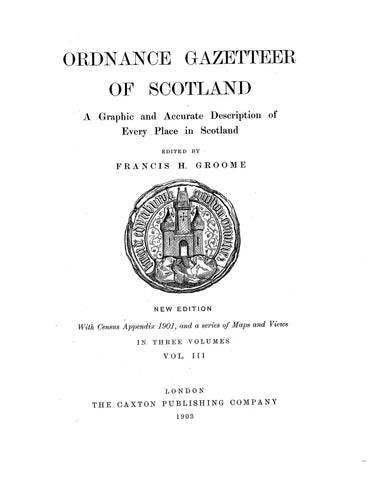 SCOTLAND: ORDNANCE GAZETEER OF SCOTLAND: A Graphic and Accurate Description of Every Place in Scotland.