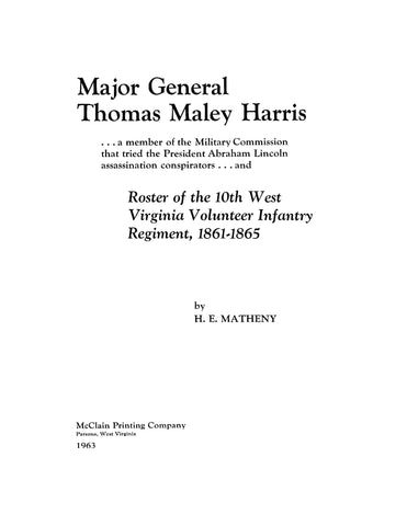 10th INFANTRY, WV: Major General Thomas Maley Harris, Roster of the 10th West Virginia Volunteer Infantry Regiment