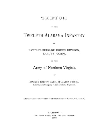 12th INFANTRY, AL: Sketch of the Twelfth Alabama Infantry of Battle's Brigade, Rodes' Division, Early's Corps of the Army of Northern Virginia (Softcover)