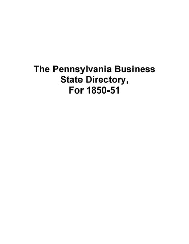 PENNSYLVANIA: The Pennsylvania Business State Directory For 1850-51