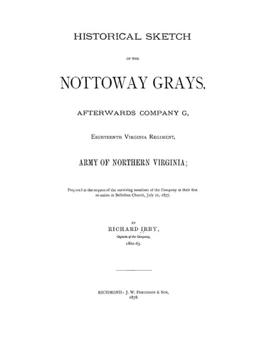 18th INFANTRY, VA: Historical Sketch of the Nottoway Grays, Afterwards Company G, Eighteenth Virginia Regiment (Softcover)