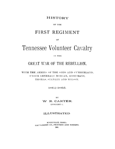 1st CAVALRY, TENNESSEE: History of the First Regiment of Tennessee Volunteer Cavalry in the Great War of the Rebellion