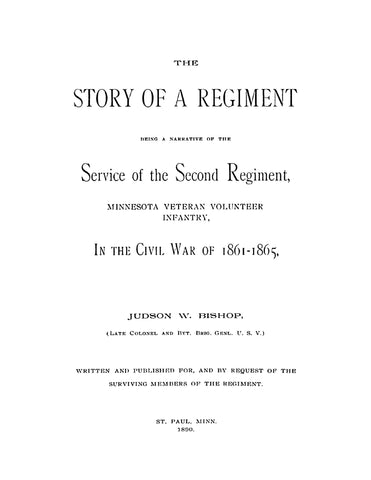 2nd INFANTRY, MN: The Story of a Regiment, Being a Narrative of the Service of the Second Regiment, Minnesota Veteran Volunteer Infantry in the Civil War of 1861-1865