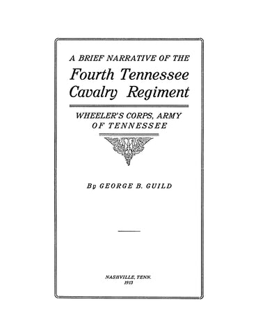 4th CAVALRY, TN: A Brief Narrative of the Fourth Tennessee Cavalry Regiment, Wheeler's Corps, Army of Tennessee