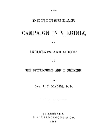 63rd INFANTRY, PA: The Peninsular Campaign in Virginia, or Incidents and Scenes on the Battle-Fields and in Richmond