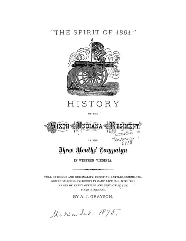 6th INFANTRY, IN: The Spirit of 1861, History of the Sixth Indiana Regiment in the Three Months Campaign in Western Virginia (Softcover)