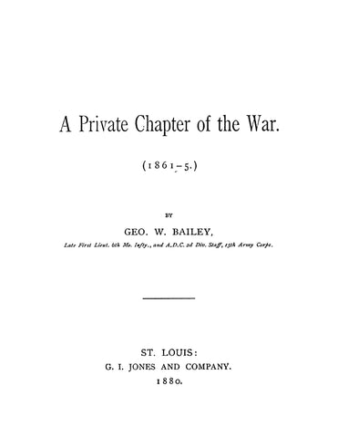 6th INFANTRY, MISSOURI: A Private Chapter of the War (1861-5)