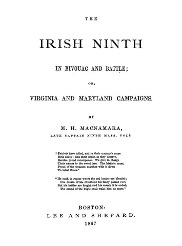 9th INFANTRY, VIRGINIA: The Irish Ninth in Bivouac and Battle; or, Virginia and Maryland Campaigns