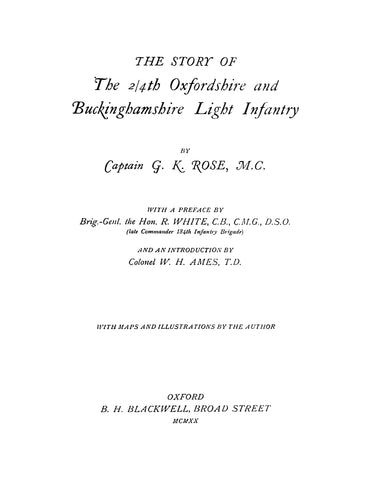 24TH OXFORDSHIRE: Story of the 24th Oxfordshire and Buckinghamshire Light Infantry with Maps and Illustrations