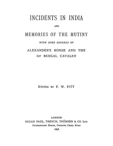 1ST BENGAL CAV: Incidents in India and Memories of the Mutiny with some Records of Alexander's Horse and the 1st Bengal Cavalry (Softcover)