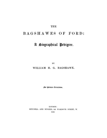 BAGSHAWE: The Bagshawes of Ford: A Biographical Pedigree
