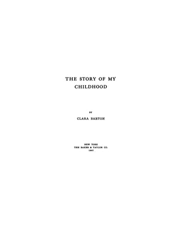 BARTON: The Story of my Childhood, by Clara Barton (Softcover)