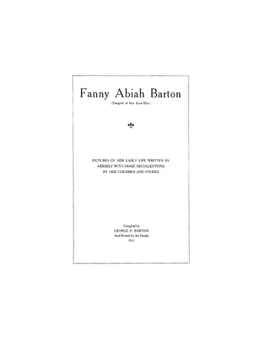 BARTON: Fanny Abiah Barton, Daughter of Rev Enos Bliss, Pictures of her Early Life (Softcover)