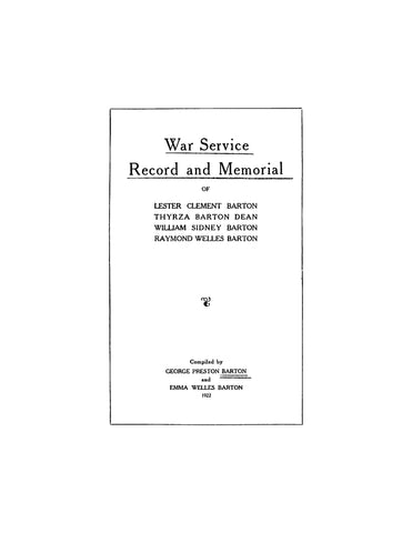 BARTON: War Service Record and Memorial of Lester Clement Barton, Thyra Barton Dean, William Sidney Barton, and Raymond Welles Barton