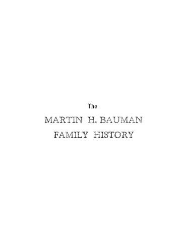 BAUMAN: The Martin H Bauman Family History (Softcover)