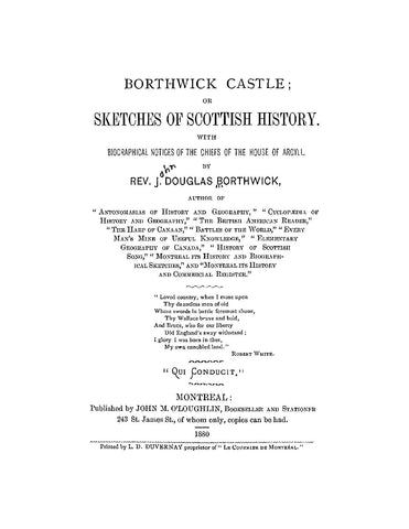 BORTHWICK: Borthwick Castle: Or Sketches of Scottish History with Biographical Notices of the Chiefs of the House of Argyll