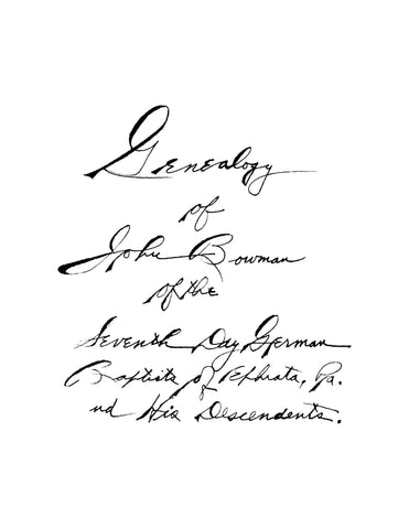 BOWMAN: Genealogy of John Bowman of the Seventh Day German Baptists of Ephrata, PA and his Descendants (Softcover)