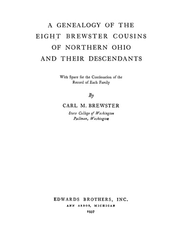 BREWSTER: A Genealogy of the Eight Brewster Cousins of Northern Ohio and their Descendants (Softcover)