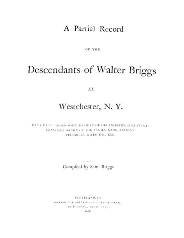 BRIGGS: A Partial Record of the Descendants of Walter Briggs of Westchester, NY (Softcover)