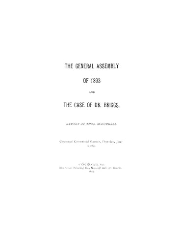 BRIGGS: The General Assembly of 1893 and the Case of Dr Briggs, Report of Thos McDougall (Softcover)