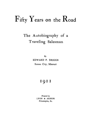 BRIGGS: Fifty Years on the Road: The Autobiography of a Traveling Salesman: Edward P Briggs (Softcover)