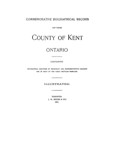 KENT, ONTARIO: Commemorative Biographical Record of the County of Kent, Ontario, Containing Biographical Sketches of Prominent and Representative Citizens (Hardcover)
