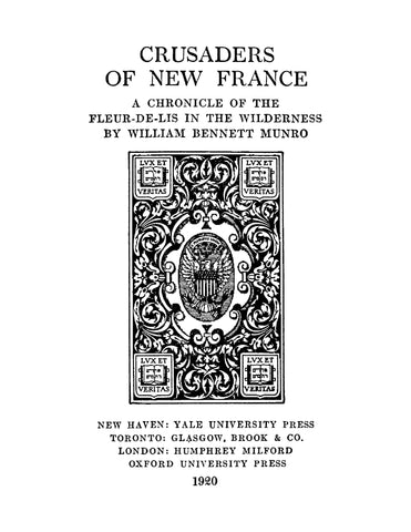 CRUSADERS, CN: Crusaders of New France: A Chronicle of the Fleur-de-Lis in the Wilderness