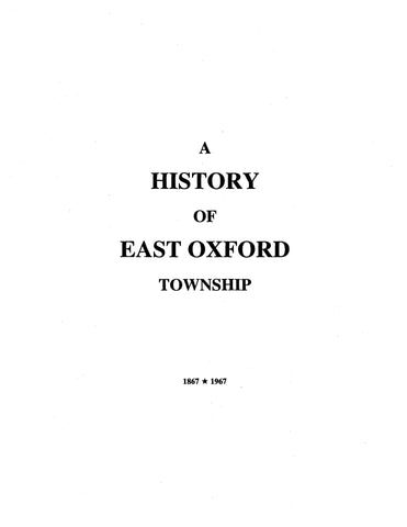 CANADA, ONTARIO: HISTORY OF EAST OXFORD TOWNSHIP. (Softcover)
