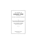 CANADA, NOVA SCOTIA: HISTORY OF GRAND-PRE, Home of Longfellow's Evangeline. (Softcover)