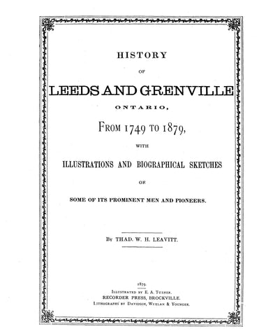 CANADA, ONTARIO: HISTORY OF LEEDS & GRENVILLE, ONTARIO, from 1749 to 1879, with Illustrations & Biographical Sketches of some of its Prominent Men & Pioneers.