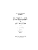 CANADA, NOVA SCOTIA: LOYALISTS & LAND SETTLEMENTS IN NOVA SCOTIA. (Softcover)