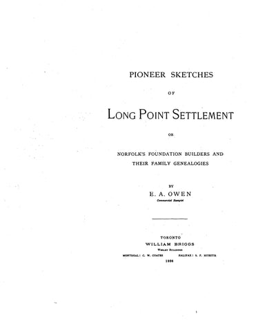 CANADA, ONTARIO: (NORFOLK) PIONEER SKETCHES OF LONG POINT SETTLEMENT, or Norfolk's Foundation Builders & Their Family Genealogies.