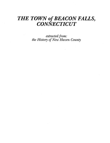 BEACON FALLS, CT: Extracted from History of New Haven County, Connecticut (Softcover)