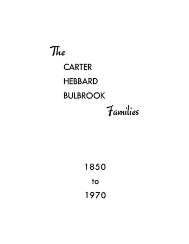 CARTER: The Carter, Hebbard, Bulbrook Families 1850 to 1970 (Softcover)