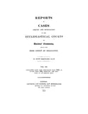 Reports of Cases Argued and Determined in the Ecclesiastical Courts at Doctors' Commons and in the High Court of Delegates (Hardcover)