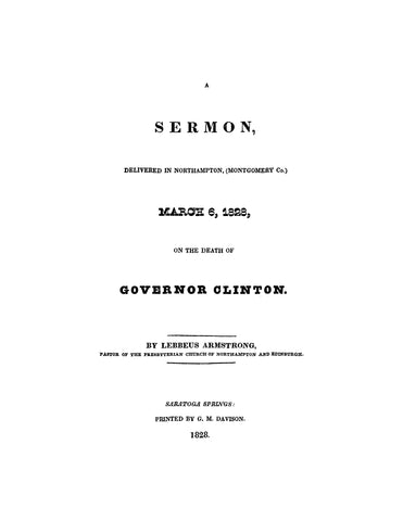 CLINTON: A Sermon Delivered in Northampton (Montgomery County) 1828 on the Death of Governor Clinton (Softcover)