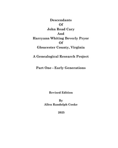CARY: Descendants of John Read Cary and Harryann Whiting Beverly Pryor of Gloucester County, Virginia: A Genealogical Research Project