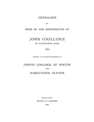 COOLIDGE: Genealogy of Some of the Descendants of John Coollidge of Watertown, Mass 1630 Through the Branch of Joseph Coolidge of Boston and Marguerite Oliver (Softcover)