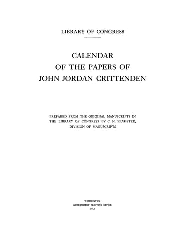 CRITTENDEN: Calendar of the Papers of John Jordan Crittenden, Prepared from the Original Manuscripts in the Library of Congress 1913
