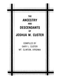 CUSTER: The Ancestry and Descendants of Joshua W. Custer 1981 (Softcover)