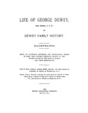 DEWEY: Life of George Dewey, Rear Admiral, U.S.N., and Dewey family history. 1898