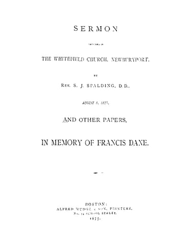 DANE: Sermon Preached in the Whitefield Chutch, Newburyport, August 8, 1875, and Other Papers in Memory of Francis Dane (Softcover)