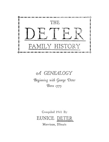 DETER: The Deter Family History: A Genealogy Beginning with George Deter, Born 1775 (Softcover)