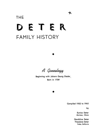 DETER: The Deter Family History: A Genealogy Beginning with Johann Georg Dieder, Born in 1739 (Softcover)