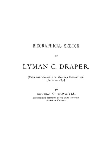 DRAPER: Biographical Sketch of Lyman C Draper (Softcover)