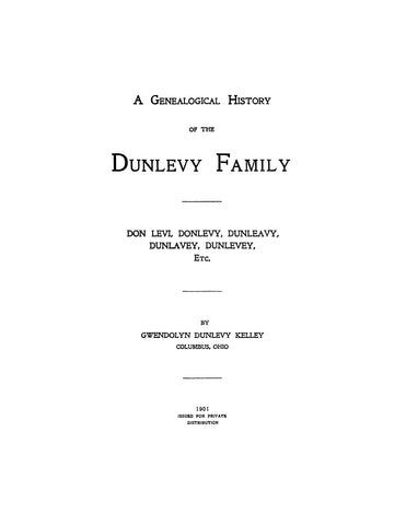 DUNLEVY: Genealogical history of the Dunlevy family (Don Levi, Dunlavey, etc.)