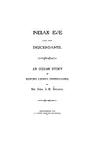 Earnest Genealogy: Indian Eve & her descendants, an Indian story of Bedford Co. 1911