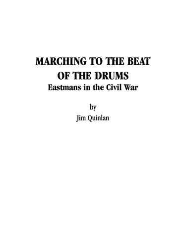 MARCHING TO THE BEAT OF THE DRUMS: EASTMANS IN THE CIVIL WAR