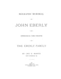 EBERLY: Biographic memorial of John Eberly & genealogical family register of the Eberly family