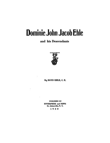EHLE - "Dominie" John Jacob Ehle and his descendants 1930